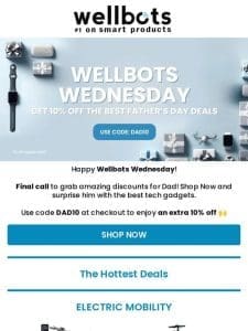 Last Chance for Father’s Day Deals on Wellbots Wednesday! ?