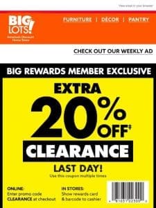 Last Chance to Save an Extra 20% off Clearance!