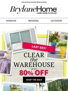 ? Last Day Alert: Up to 80% Off Warehouse Sale!