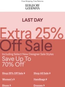 Last Day: Extra 25% Off Designer Sale