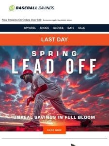 Last Day For Spring Kickoff Deals! Shop Now!