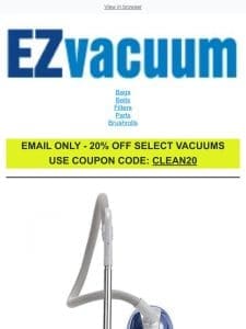 ? Last Day to Save 20% Off Select Vacuums! ?