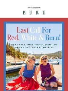 Last call for Red， White & BURU!