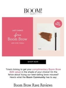 Last call for free Boom Brow