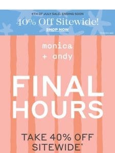 Last call to save 40% sitewide