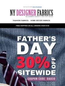 Last call， Father’s Day Sale， 30% OFF Site Wide!