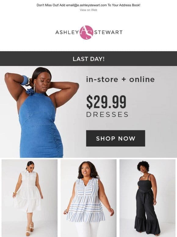 Last chance for 29.99 dresses!