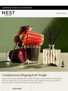 Last chance for complimentary shipping on fall favorites