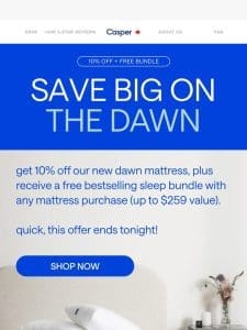 Last chance to save BIG on our new mattress.