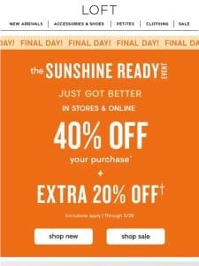 Last day for 40% off + EXTRA 20% off!