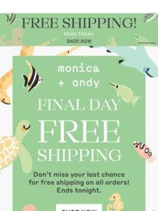 Last day for free shipping on ALL orders