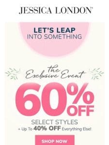 ? Leap into 60% OFF!