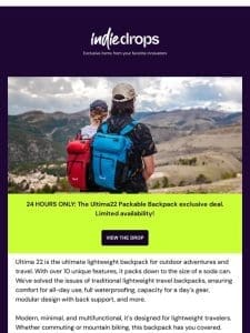 Live NOW on Indiegogo: Flash deal on Ultima22: Packable Backpack with 10 unique features