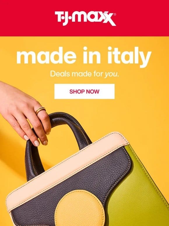 Made in Italy deals， made for YOU