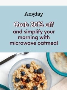 Make breakfast easier with microwave oats + 20% off