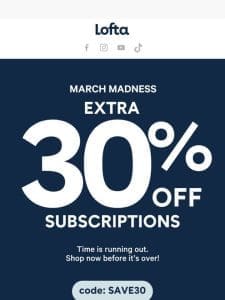 ? March Madness 30% off Sale!