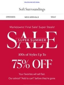 Markdowns! Final Sale! Super Steals!