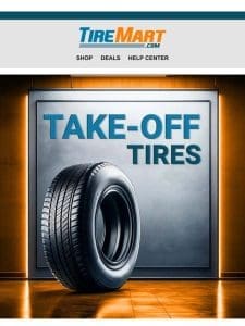 Maximize Your Savings with Take Off Tires!