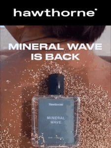 Mineral Wave is BACK IN STOCK