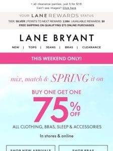 Mix & match BOGO 75% OFF all the spring styles!