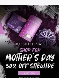 Mother’s Day Sale 50% Off [Ends Tomorrow]