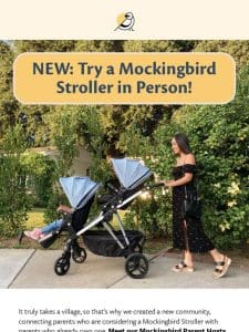 NEW: Try a Mockingbird Stroller IRL!