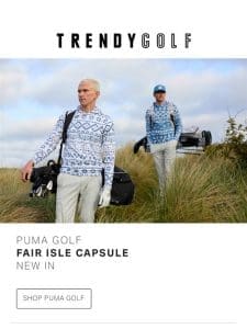 NOW LIVE | PUMA GOLF Fair Isle Capsule