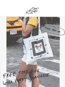 NYC POP UP | FREE TOTE BAG WITH EVERY PURCHASE