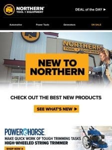 New Arrivals Are Here | Shop What’s New at Northern Tool