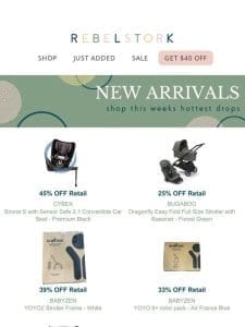 New Arrivals from CYBEX， BABYZEN， BUGABOO and more! ?