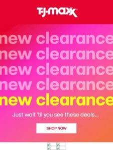 New CLEARANCE just dropped!