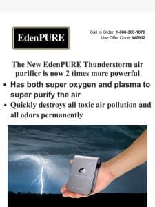 New EdenPURE Thunderstorm 2X More Powerful