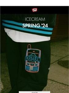 New Styles Added | ICECREAM Spring ’24