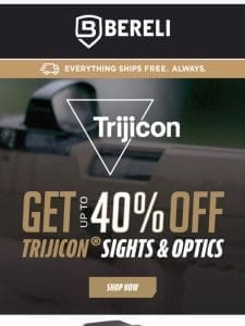 ? Notoriously Reliable Sights， 40% Off Trijicon