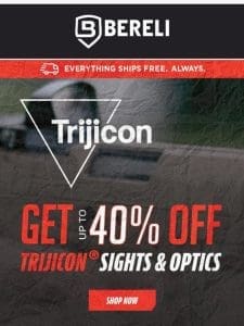 ? Notoriously Reliable Sights， 40% Off Trijicon