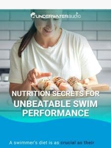 Nutrition Secrets for Unbeatable Swim Performance