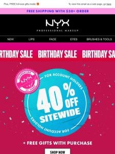 Nyx Beauty， you’re invited ?40% off sitewide starts now!