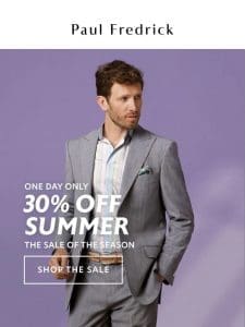 ONE DAY ONLY: 30% off the Summer Collection