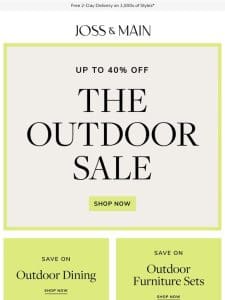 OUTDOOR DINING ? THE OUTDOOR SALE ? Save up to 40%