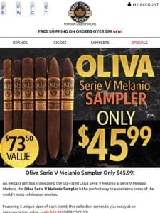 ? Oliva Serie V Melanio Sampler Only $45.99 ????