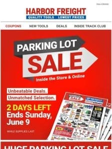 Only 2 Days Left – HUGE PARKING LOT SALE Ends Tomorrow!