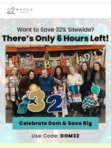 Only 6 Hours Left to Save BIG…