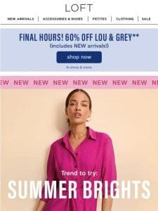 Only hours left for 60% off Lou & Grey