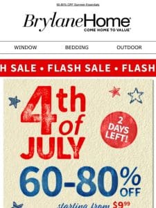 Open now >> 4th of JULY FLASH SALE