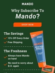 Order Mando once. Stay fresh forever.