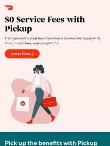 Order Pickup today and skip the fees