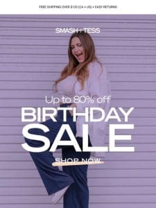 Our Birthday Sale Rolls On! ?