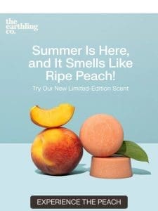 Our NEW Juicy Summer Treat – Ripe Peach Scent ?