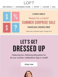 Our Summer Surprise Sale STARTS NOW!