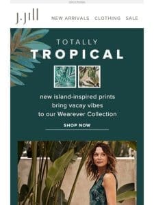 Our new tropical prints feel like a getaway . . . ?